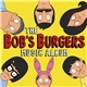 Bob’s Burgers - The Bob’s Burgers Music Album